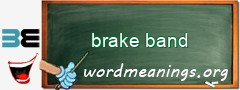 WordMeaning blackboard for brake band